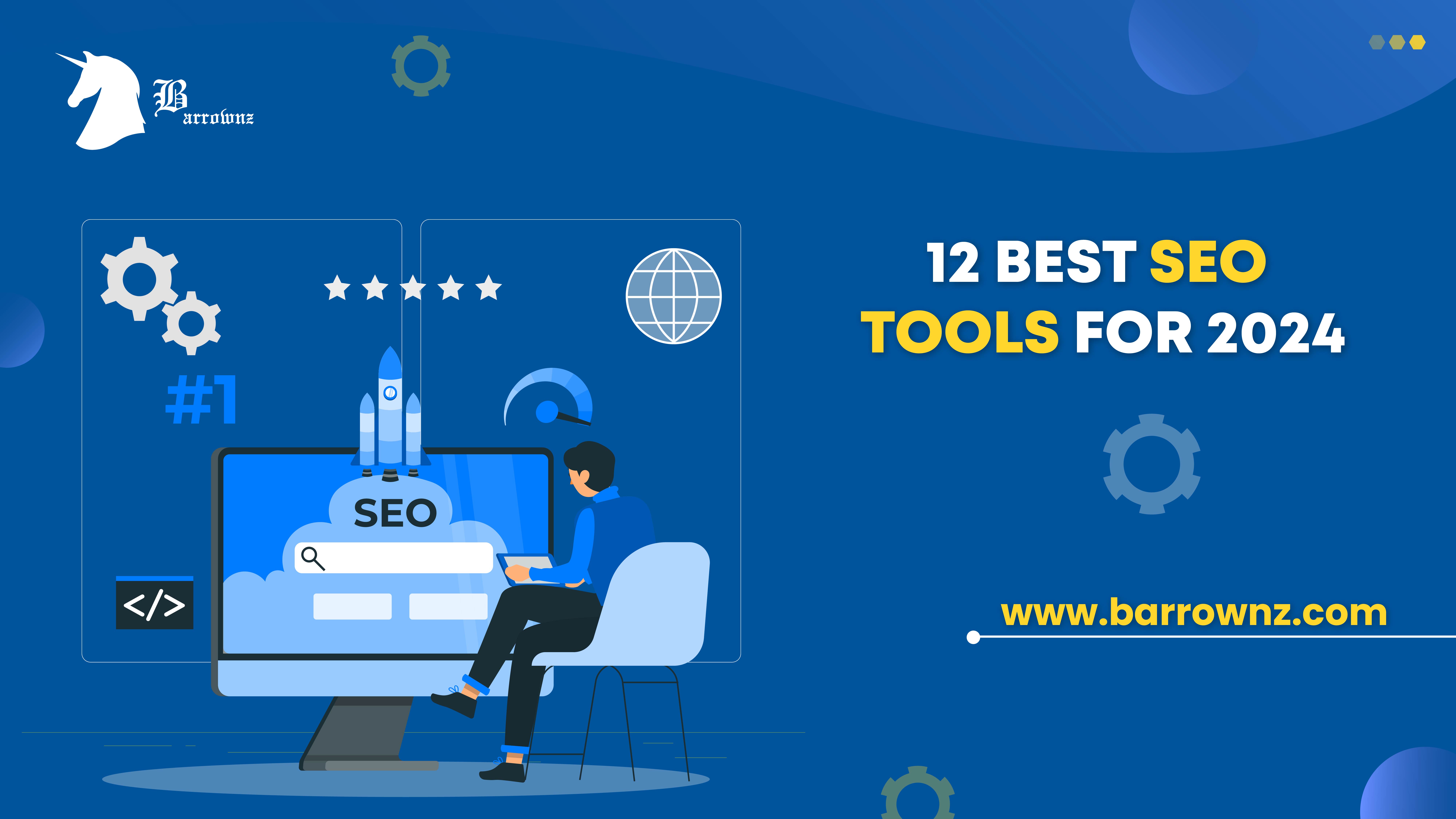 12 SEO Tools in 2024 to provide best digital marketing services in lndia